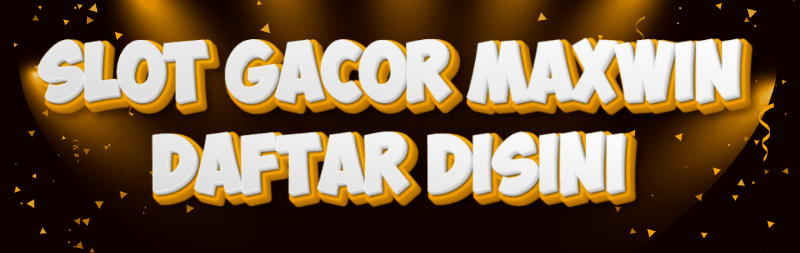 Daftar slot gacor maxwin
